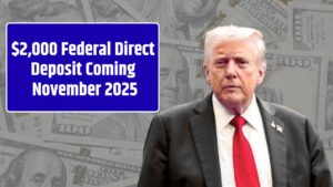 $2,000 Federal Direct Deposit Coming November 2025