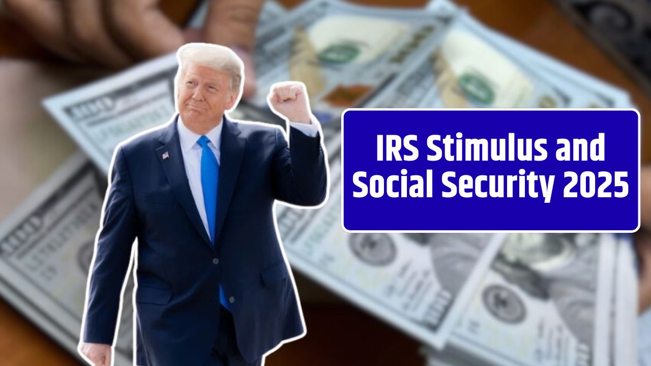 IRS Stimulus and Social Security 2025 (1)