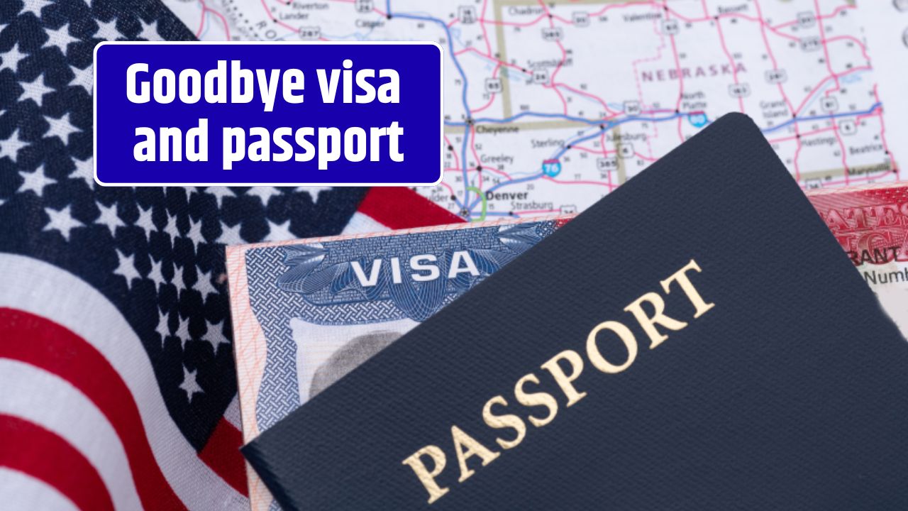 Goodbye visa and passport